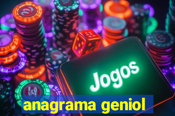 anagrama geniol